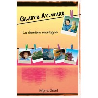 Gladys Aylward La dernière montagne
