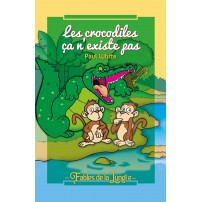 Crocodiles ça n'existe pas (Les) Fables de la jungle