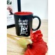 Tasse noir et rouge "Je suis avec toi tous les jours"