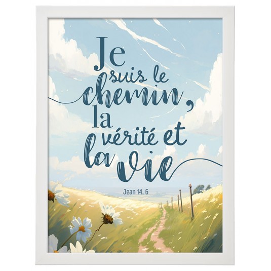 POSTER A3 avec cadre "Je suis le chemin, la vérité et la vie"