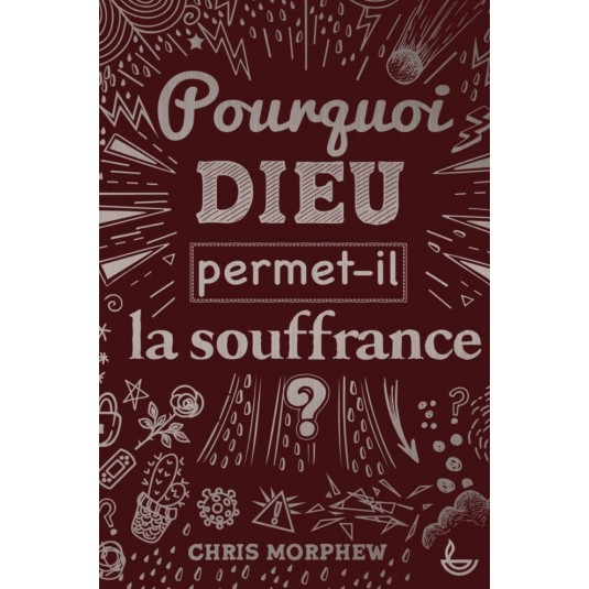 Pourquoi Dieu permet-il la souffrance?