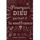 Pourquoi Dieu permet-il la souffrance?
