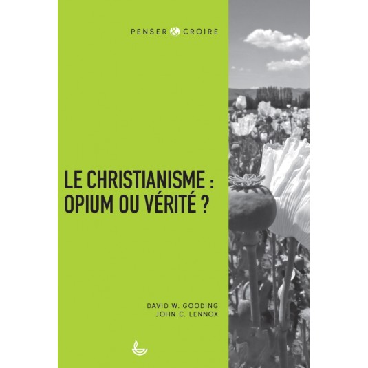 Le Christianisme : Opium ou vérité