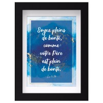Mon cadre inspiration - Soyez pleins de bonté...