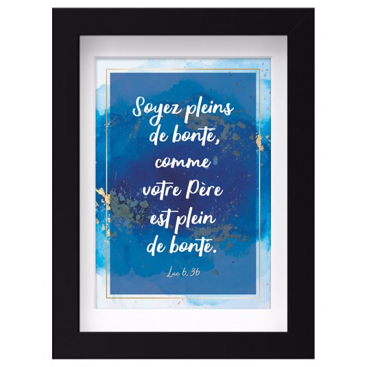Mon cadre inspiration - Soyez pleins de bonté...
