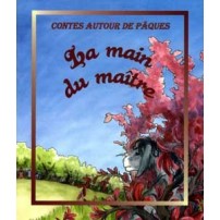 La Main du Maître (contes Pâques)