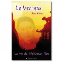Le Veilleur - La vie de Watchman Nee