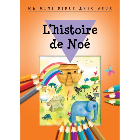 Histoire de Noé (L') - Ma mini Bible avec jeux