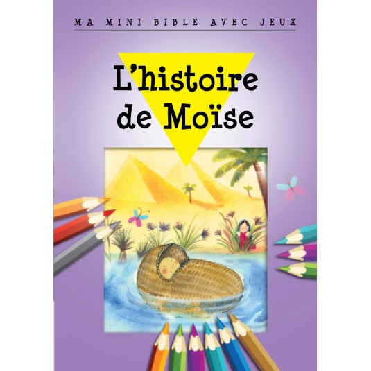 Histoire de Moïse(L') - Ma mini Bible avec jeux