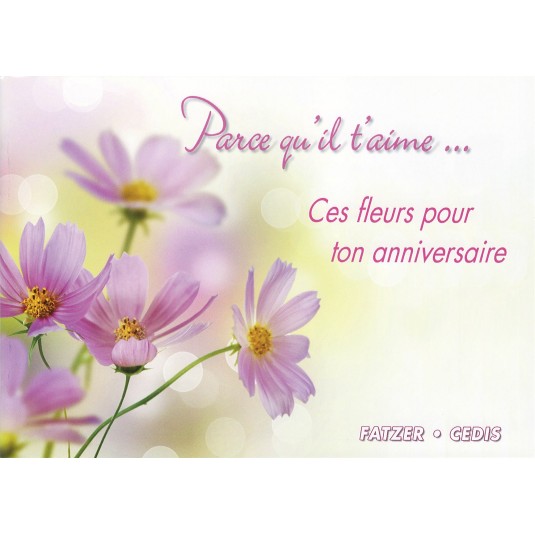 Parce Qu Il T Aime Ces Fleurs Pour Ton Anniversaire