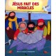 Jésus fait des miracles